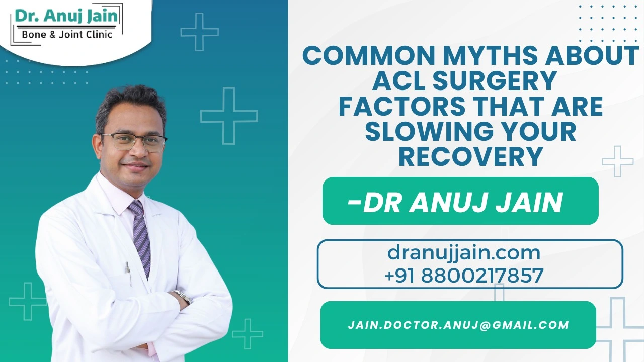 Common Myths About ACL Surgery | Dr Anuj Jain (15+ Years)